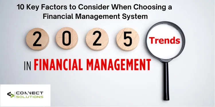 10 Key Factors to Consider When Choosing a Financial Management System