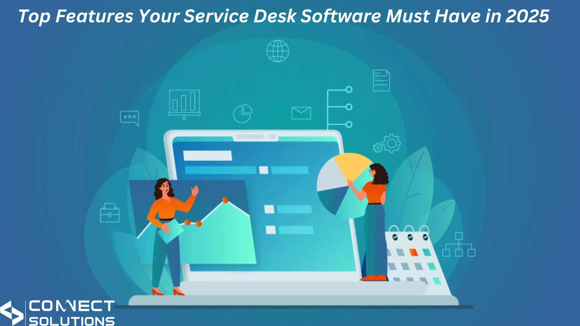 Top Features Your Service Desk Software Must Have in 2025